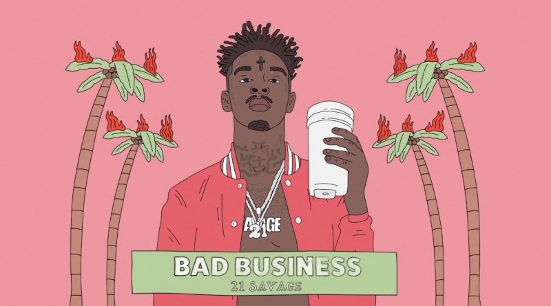 21 Savage - Bad Business