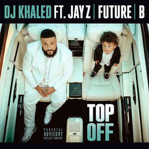 DJ Khaled, Jay-Z, Future, Beyoncé - Top Off