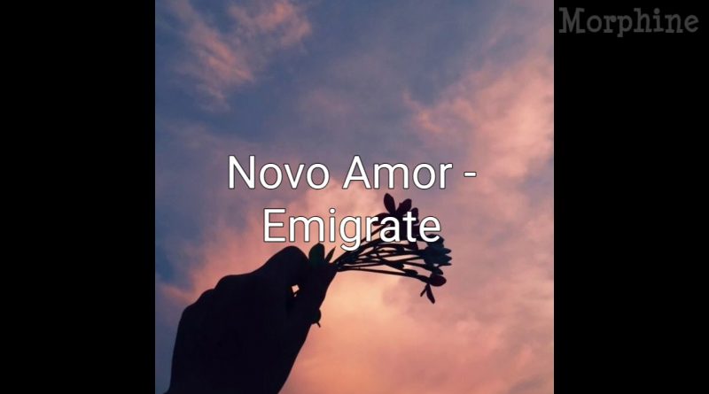 Novo Amor - Emigrate
