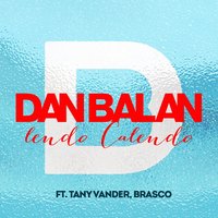 Dan Balan - Lendo - Calendo