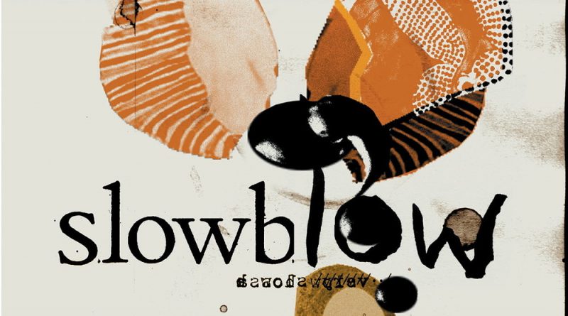Slowblow - Phantom Of My Organ