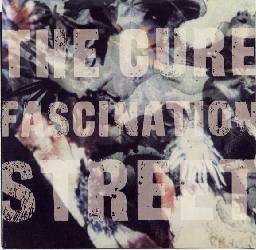The Cure - Fascination Street