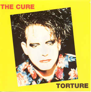 The Cure - Torture