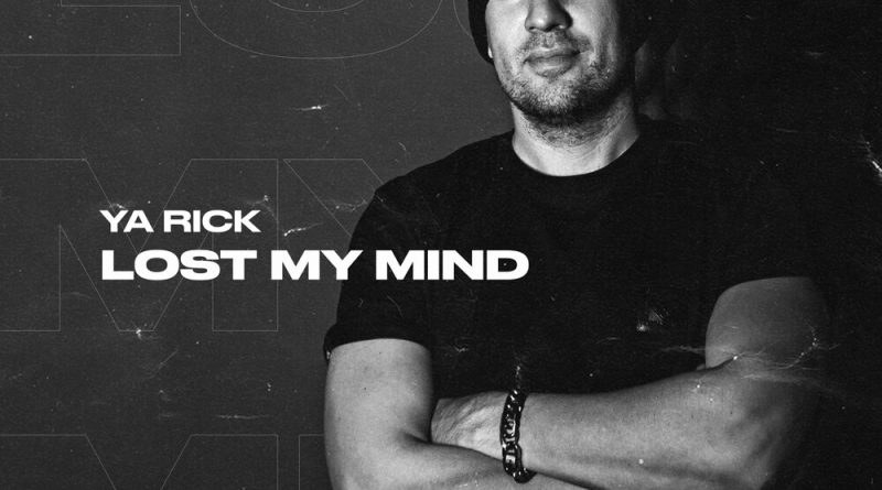Ya Rick - Lost My Mind