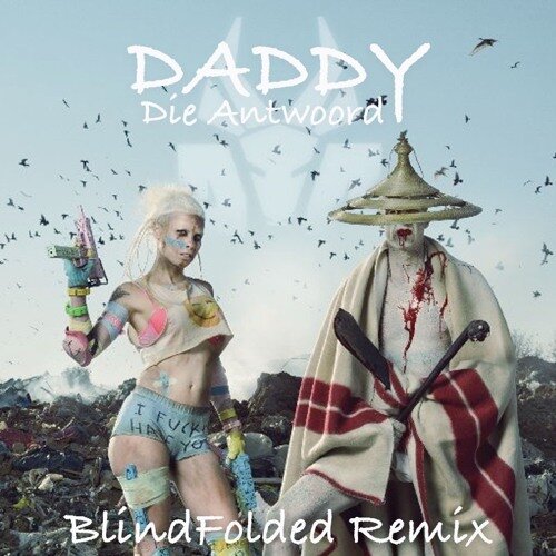 Die Antwoord - Daddy