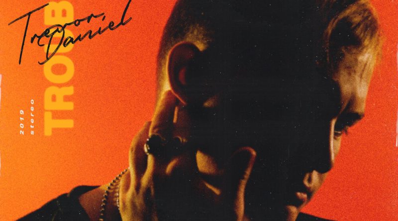 Trevor Daniel – trouble