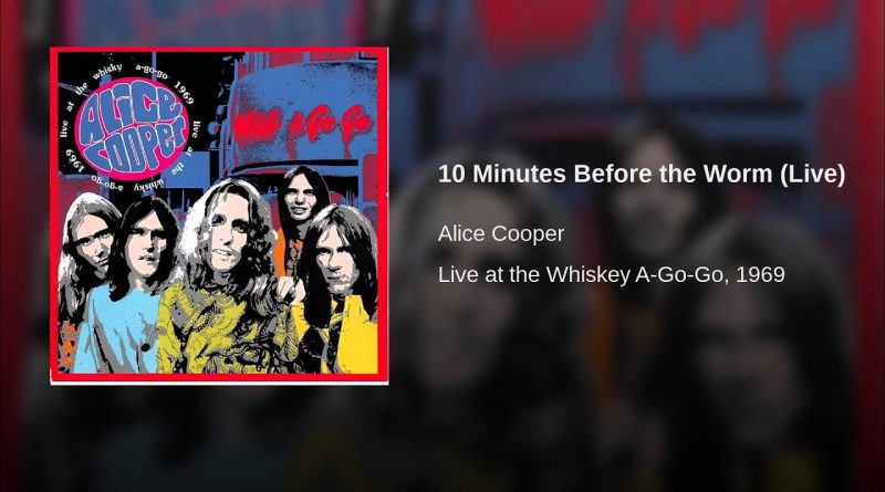 Alice Cooper - 10 Minutes Before the Worm