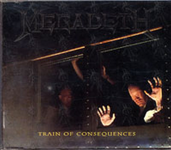 Megadeth - Train Of Consequences
