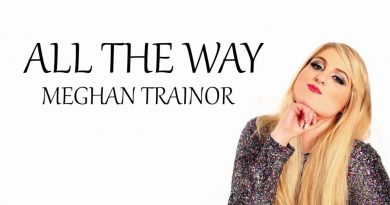 Meghan Trainor - ALL THE WAYS