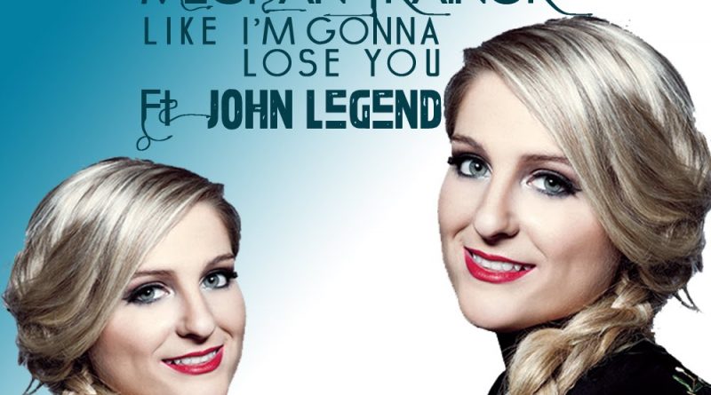 Meghan Trainor - Like I'm Gonna Lose You