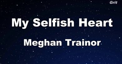 Meghan Trainor - My Selfish Heart