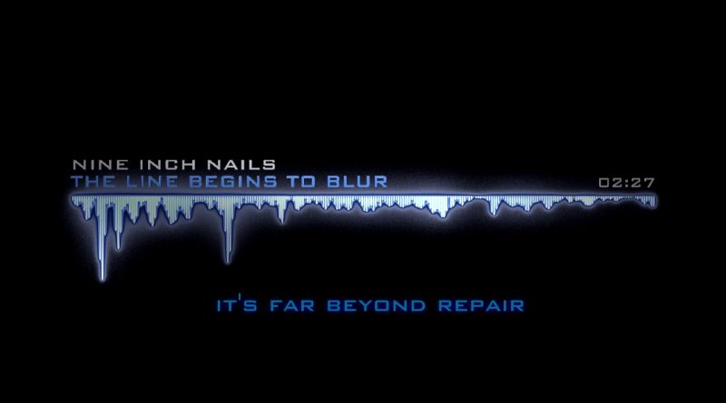 Nine Inch Nails - The Line Begins To Blur