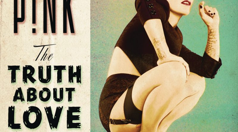 P!nk - The Truth About Love