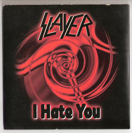 Slayer - I Hate You