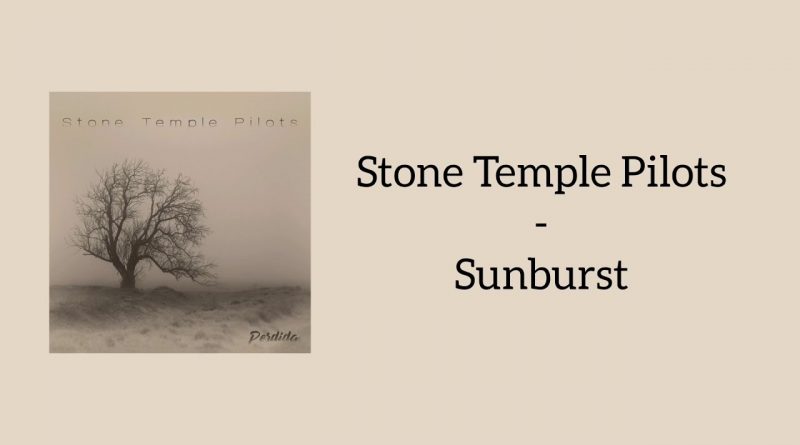 Stone Temple Pilots - Sunburst