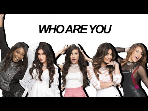 Fifth Harmony - Who Are You