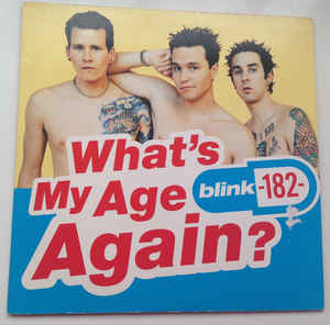 Blink-182 - What's My Age Again?