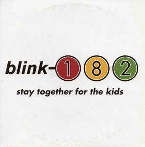 Blink-182 - Stay Together For The Kids