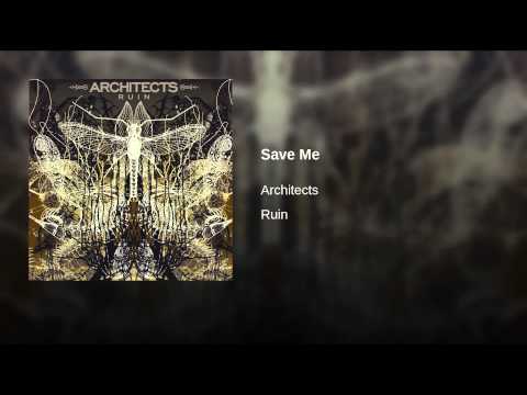 Architects - Save Me
