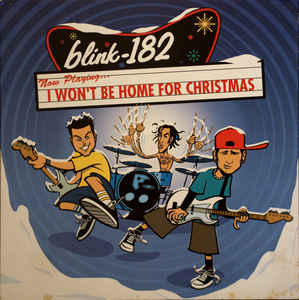 Blink-182 - Won't Be Home For Christmas