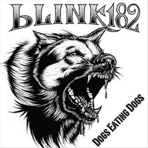 Blink-182 - Dogs Eating Dogs