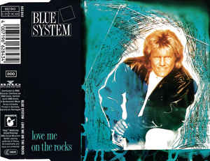Blue System - Love Me On The Rocks