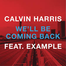 Calvin Harris, Example - We'll Be Coming Back
