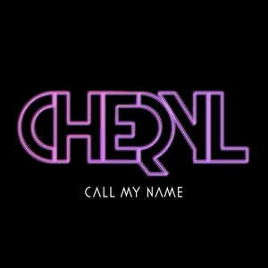Cheryl - Call My Name