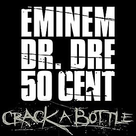 Eminem, Dr. Dre, 50 Cent - Crack A Bottle