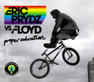 Eric Prydz, Floyd - Proper Education
