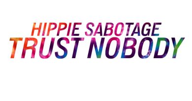 Hippie Sabotage - Trust Nobody