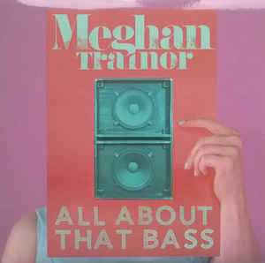 Meghan Trainor - All About That Bass