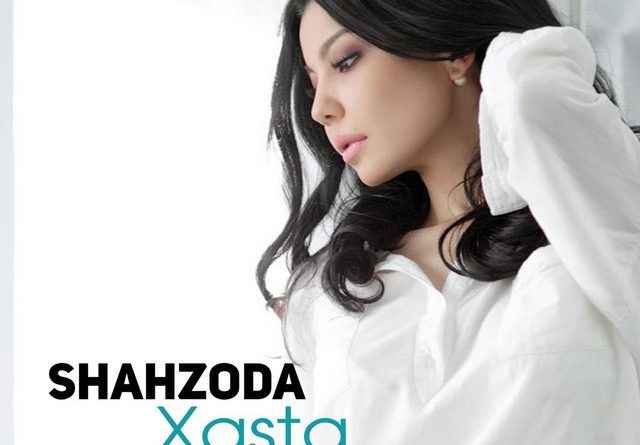Шахзода - Xasta