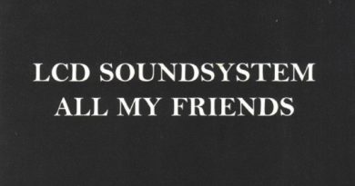 LCD Soundsystem - All My Friends
