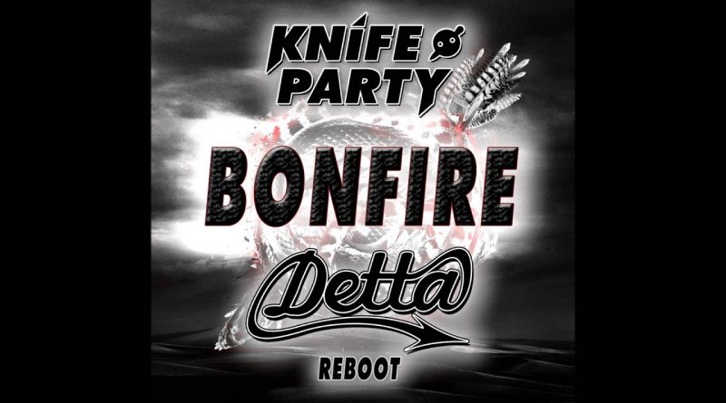 Knife Party - Bonfire