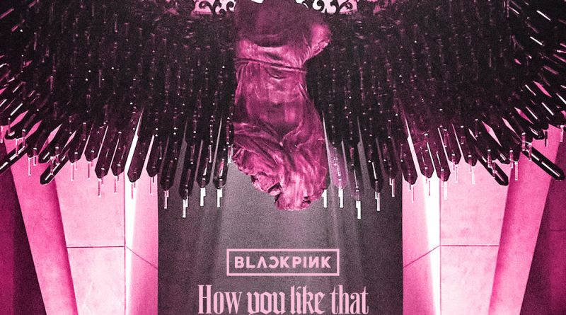 BLACKPINK - How You Like That