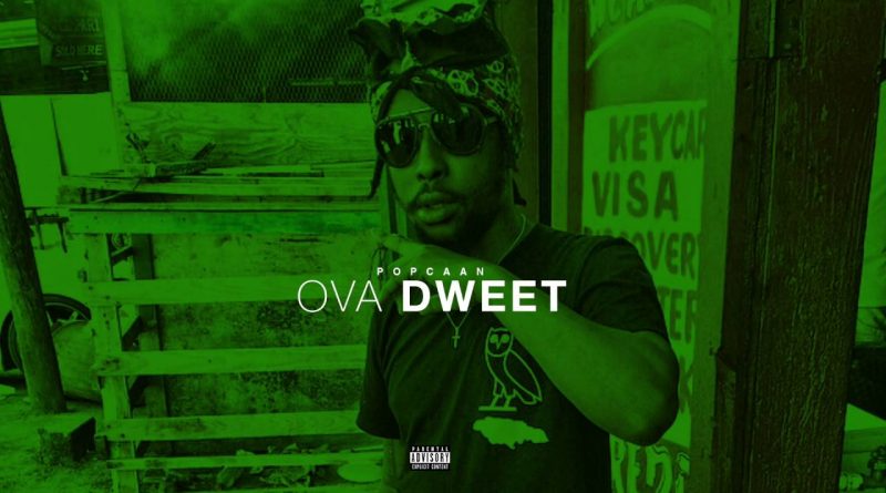 Popcaan - Ova Dweet