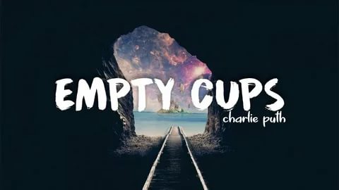 Charlie Puth - Empty Cups