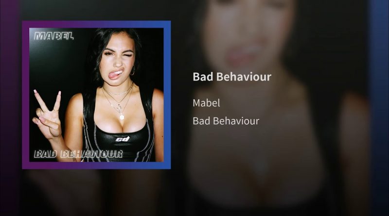 Mabel - Bad Behaviour Stripped