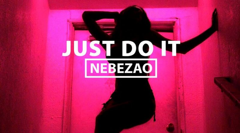 Nebezao — Just Do It