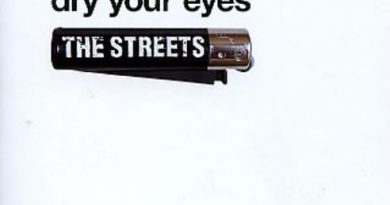 The Streets - Dry Your Eyes