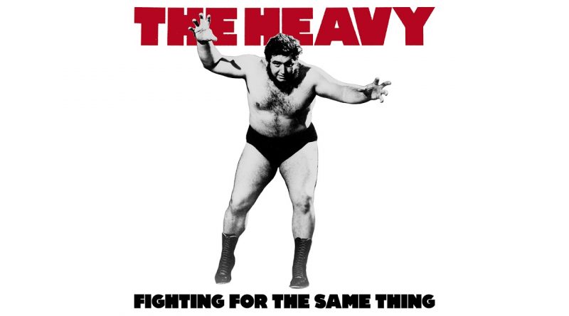 The Heavy - Fighting for the Same Thing