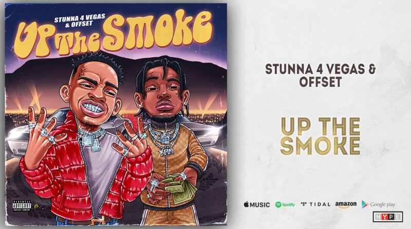 Stunna 4 Vegas, Offset - UP THE SMOKE