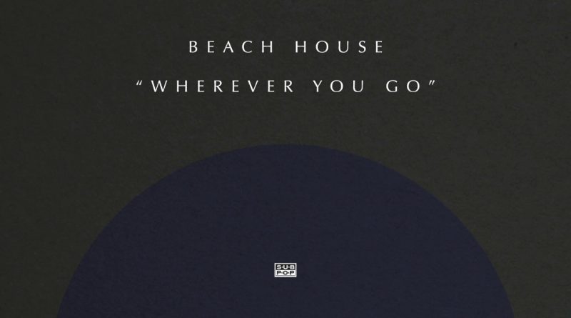 Beach House - Wherever You Go