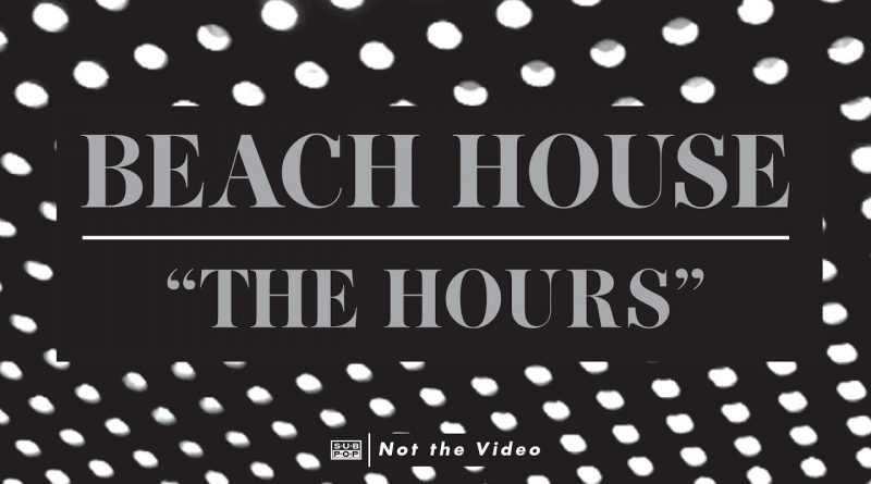 Beach House - The Hours