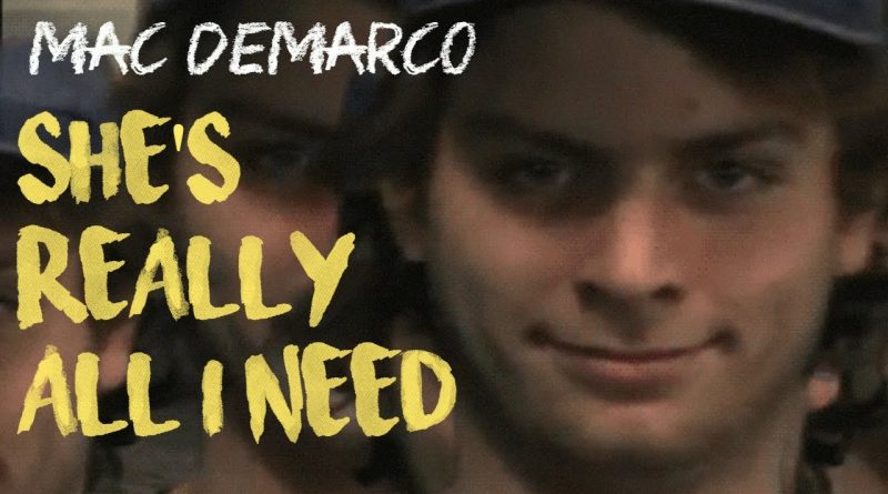 Mac DeMarco - She's Really All I Need