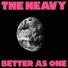 The Heavy - Better as One, The Heavy, Better as One