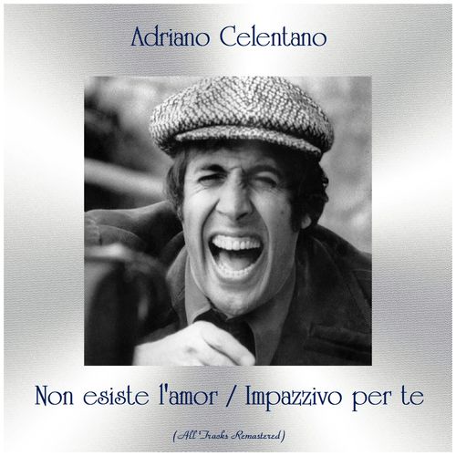 Adriano Celentano - Non Esiste L'Amor