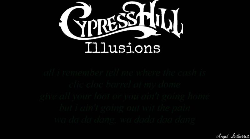 Cypress Hill - Illusions