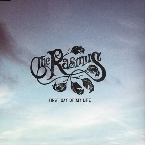 The Rasmus - First Day of My Life